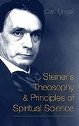 Steiner'S Theosophy and Principles of Spiritual Science (en Inglés)