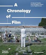 A Chronology of Film: A Cultural Timeline From the Magic Lantern to the Digital Screen (a Chronology Of. Series) (en Inglés)