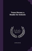 Texas Heroes; a Reader for Schools (en Inglés)