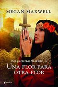 Las Guerreras Maxwell 4: Una Flor Para Otra Flor