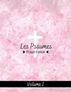 Les Psaumes 40 pages à colorier Volume 1: Extraits de Psaumes sur fond à colorier pour adultes. Découvrez et Imprégnez-vous des magnifiques poèmes du (en Francés)