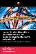 Impacto das Receitas Sub-Nacionais no Desenvolvimento Infra-Estrutural: Um Estudo Sobre o Estado de Bauchi na Nigéria (en Portugués)