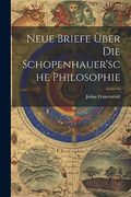 Neue Briefe Über die Schopenhauer'sche Philosophie (in German)