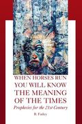 when horses run you will know the meaning of the times