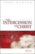 The Intercession of Christ: Christ, a Complete Saviour (en Inglés)