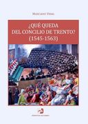 Qué Queda del Concilio de Trento? (1545-1563): Revisión de un Paradigma Teológico-Pastoral de Largo Alcance
