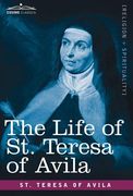the life of st. teresa of avila (en Inglés)