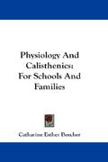 physiology and calisthenics: for schools and families (en Inglés)
