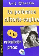 Polemica clitoris-vagina y la eyaculacion precoz, la