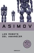Los Robots del Amanecer - Isaac Asimov - Debolsillo