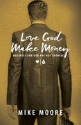 Love God Make Money: Business and God Are Not Enemies (en Inglés)