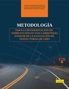 METODOLOGÍA PARA LA DETERMINACIÓN DE SOBREANCHOS EN VÍAS CARRETERAS A PARTIR DE LA EVALUACIÓN DE TRAYECTORIAS DE GIRO