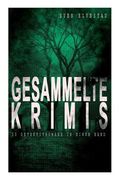 Gesammelte Krimis (10 Detektivromane in einem Band): Montrose, Der rätselhafte Feind, Die Faust, Die Zwei und die Dame, Der schwarze Stern, Der Mann i (en Inglés)