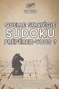 Quelle stratégie Sudoku préférez-vous ? Une grille Sudoku par jour pour vous mettre à l'épreuve (en Francés)