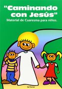 Caminando con Jesús: Material de Cuaresma Para Niños (Recursos Catequéticos)