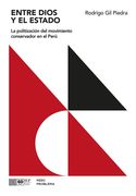 Entre Dios y el Estado. La politización del movimiento conservador en el Perú