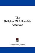 the religion of a sensible american (en Inglés)