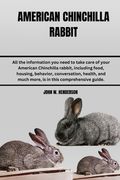 American Chinchilla Rabbit: All the information you need to take care of your American Chinchilla rabbit, including food, housing, behavior, conve