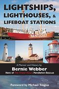 Lightships, Lighthouses, and Lifeboat Stations: A Memoir and History (en Inglés)