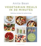 Vegetarian Meals in 30 Minutes: More Than 100 Delicious Recipes for Fitness (en Inglés)