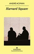 Harvard Square - Andre Aciman - Anagrama