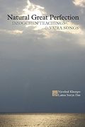 Natural Great Perfection: Dzogchen Teachings and Vajra Songs (en Inglés)