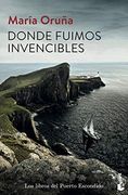 Donde Fuimos Invencibles - MarÍA OruÑA - Libro Físico
