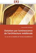 Datation Par Luminescence de L'Architecture Medievale