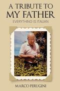 A Tribute to my Father: Everything is Italian