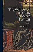 The Notion of Being in Hervaeus Natalis; Volume 1 (en Inglés)