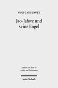 Jao-Jahwe Und Seine Engel: Jahwe-Appellationen Und Zugehorige Engelnamen in Griechischen Und Koptischen Zaubertexten (en Alemán)