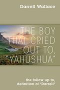 The Boy That Cried Out To, "Yahushua": the follow up to, definition of "Darrell" (en Inglés)