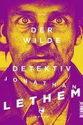 Der Wilde Detektiv: Roman