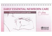 Early Essential Newborn Care: Clinical Practice Pocket Guide: First Embrace (en Inglés)