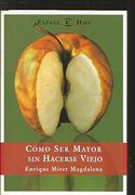 Como ser mayor sin hacerse viejo (Espasa Hoy)
