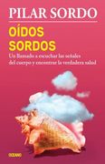 Oídos Sordos / Deaf Ears: Un Llamado a Escuchar las Señales del Cuerpo y Encontrar la Verdadera Salud -Language: Spanish