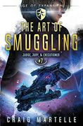 The art of Smuggling: A Space Opera Adventure Legal Thriller (Judge, Jury, & Executioner) (en Inglés)