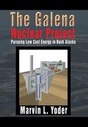 The Galena Nuclear Project: Pursuing Low Cost Energy in Bush Alaska (en Inglés)