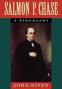 salmon p. chase: a biography (en Inglés)