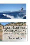 Lake Hartwell Wakeboarding: Learn How to Wakeboard (en Inglés)