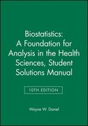 student solutions manual to accompany biostatistics: a foundation for analysis in the health sciences, 10r.ed