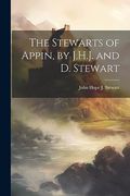 The Stewarts of Appin, by J. H. J. And d. Stewarts (en Inglés)