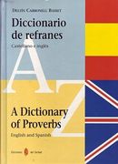 Diccionario de refranes. Castellano e inglés: A Dictionary of Proverbs. English and Spanish (Lexicografía)