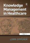 Knowledge Management in Health Care. Edited by Lorri Zipperer (en Inglés)