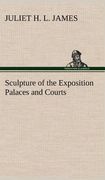 sculpture of the exposition palaces and courts (en Inglés)