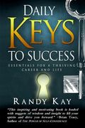 Daily Keys to Success: Essentials for a Thriving Career and Life (en Inglés)