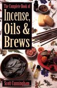 the complete book of incense, oils & brews (en Inglés)
