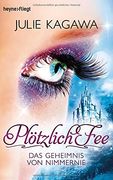 Plötzlich fee - das Geheimnis von Nimmernie: Band 5 - (in German)