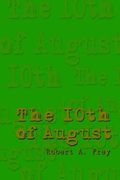 the 10th of august (en Inglés)