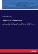 Memorials of Christie's: A Record of Art Sales From 1766 to 1896. Vol. 1